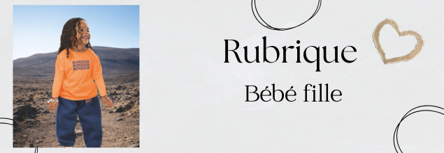 RUBRIQUE BEBE FILLE 